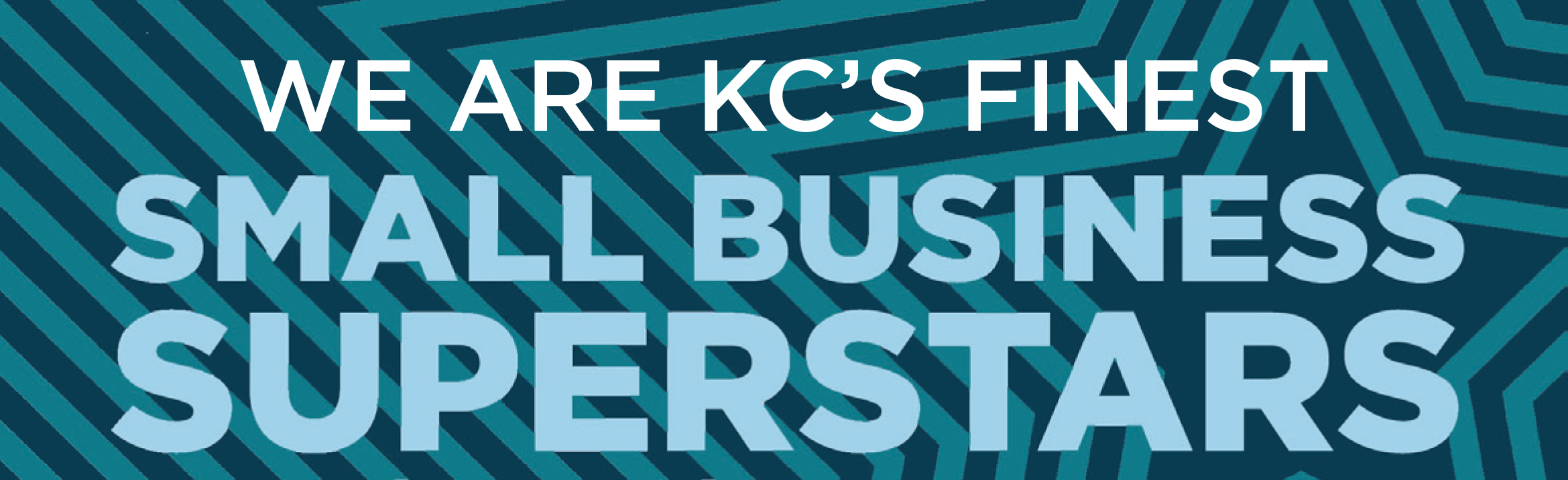 Text reading We are KC's Finest Small Business Superstars on teal concentric star background